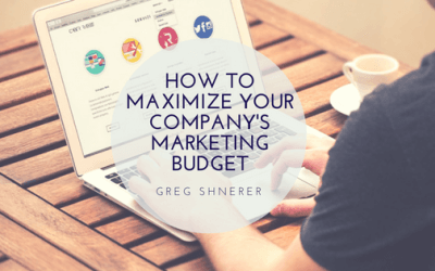 How to Maximize Your Company’s Marketing Budget
